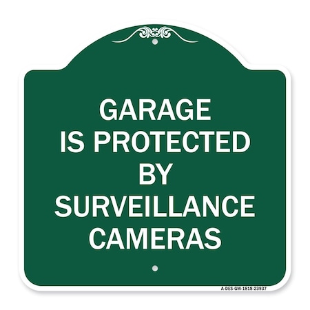 Signmission Garage Is Protected by Surveillance Cameras, Green & White Aluminum Sign, 18" H, GW-1818-23937 A-DES-GW-1818-23937